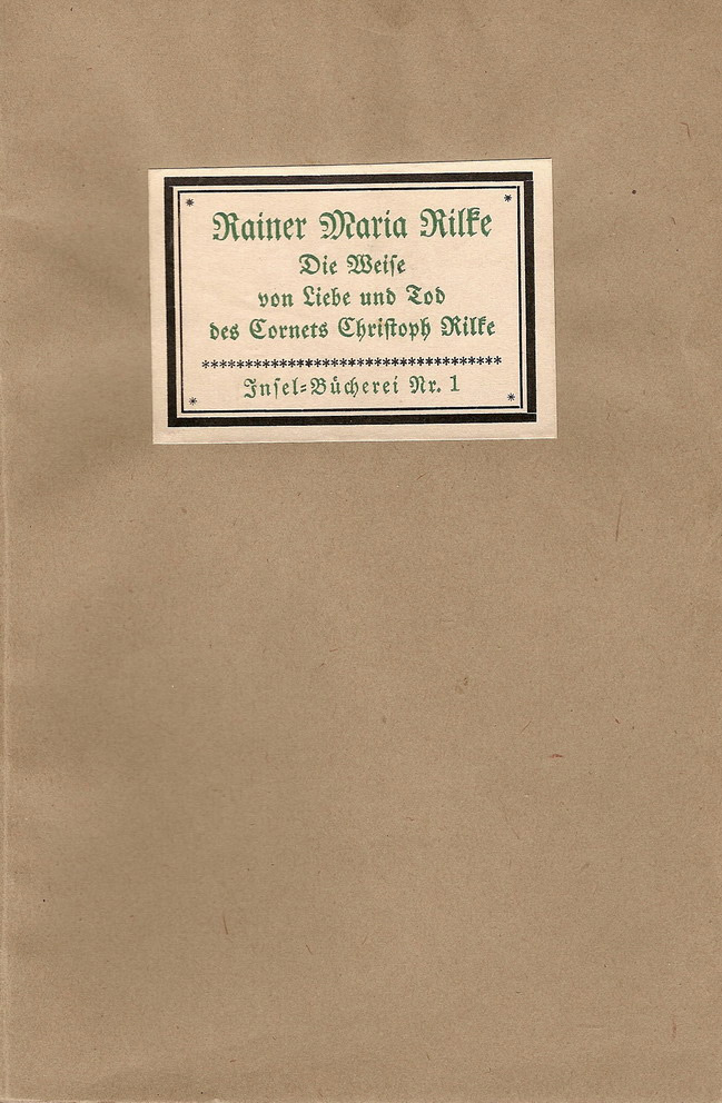 Rainer Maria Rilke, Die Weise von Liebe und Tod des Cornets Christoph Rilke, Insel-Bücherei Nr. 1, 0(1915)