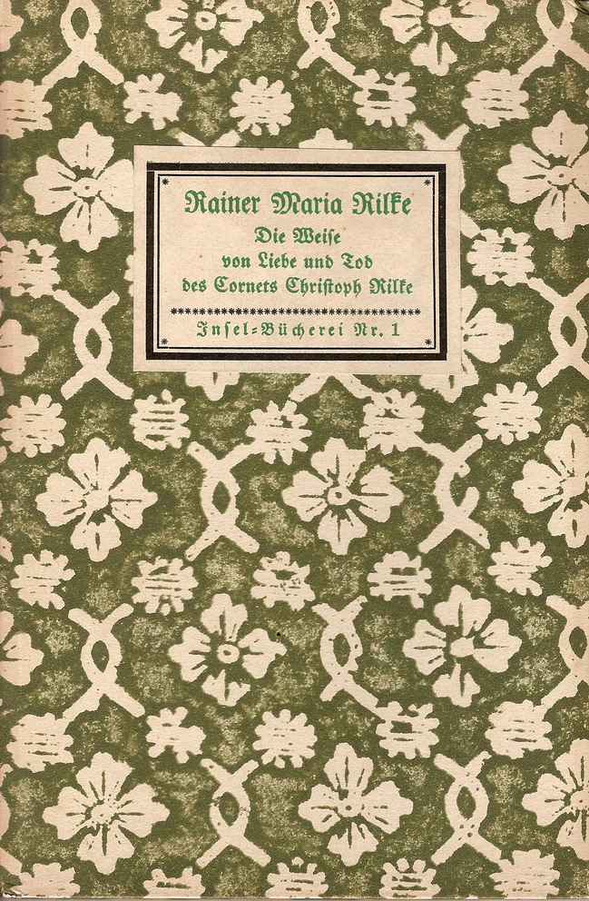 Rainer Maria Rilke, Die Weise von Liebe und Tod des Cornets Christoph Rilke, Insel-Bücherei Nr. 1, 1(1912)