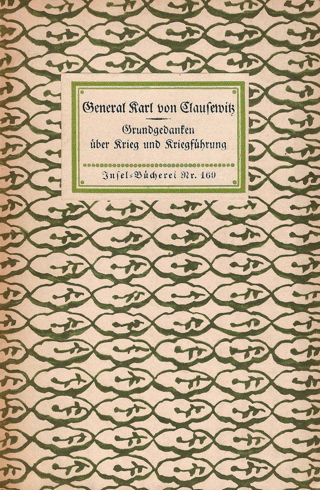 General Karl von Clausewitz, Grundgedanken über Krieg und Kriegführung, Insel-Bücherei Nr. 169 / 3.3(1917)