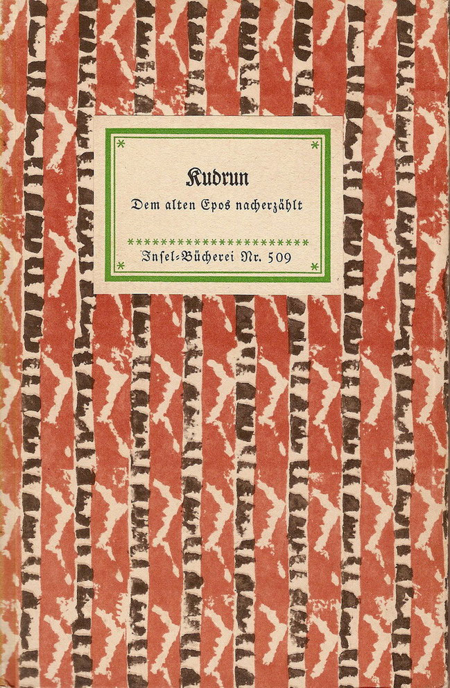 Kudrun, Dem alten Epos nacherzählt, Insel-Bücherei Nr. 509, 81(1925)
